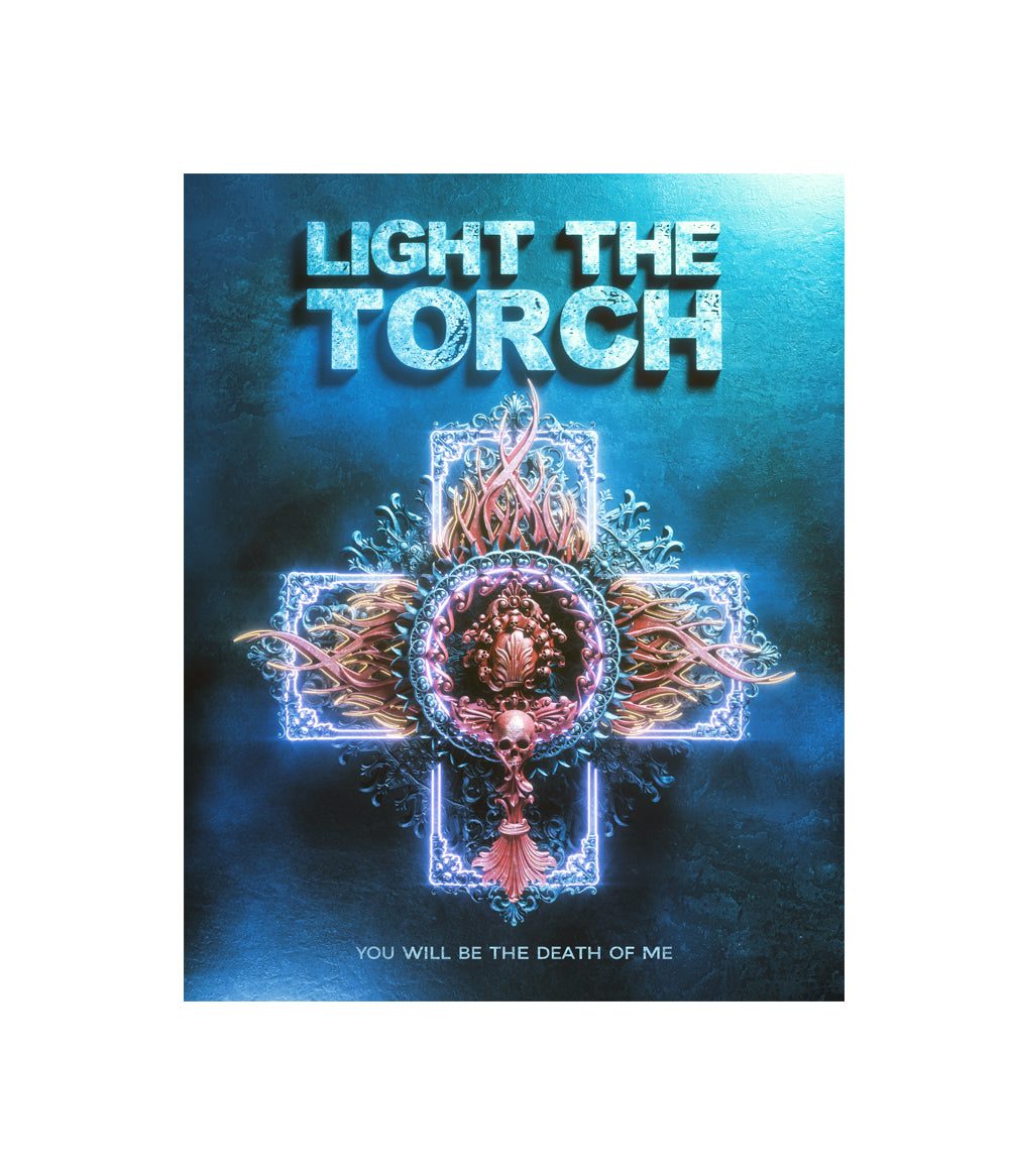 Light The Torch You Will Be The Death Of Me Poster